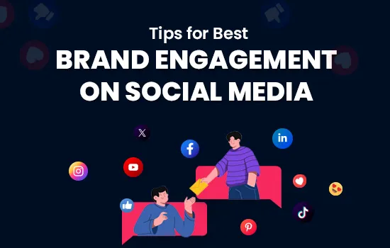 Tips for Best Brand Engagement on Social Media