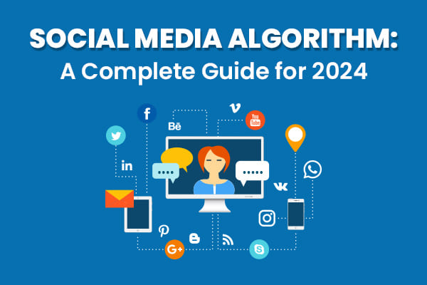 Understanding the Social Media Algorithm: A Complete Guide for 2024