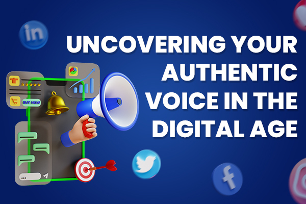 Uncovering Your Authentic Voice in the Digital Age