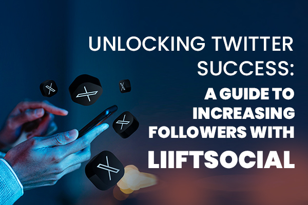 How to Increase Followers on Twitter: A Comprehensive Guide