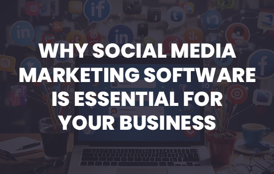 Why Social Media Marketing Software Is Essential for Your Business | LiiftSocial